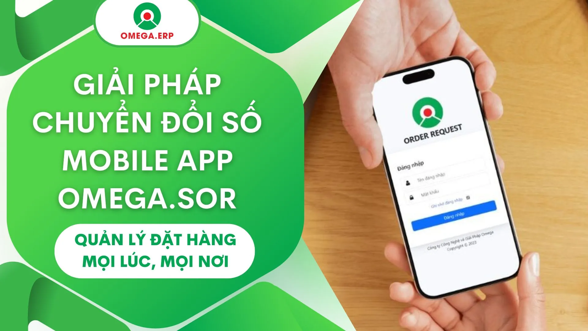 Giải pháp chuyển đổi số Mobile App OMEGA.SOR: Quản lý đặt hàng mọi lúc, mọi nơi